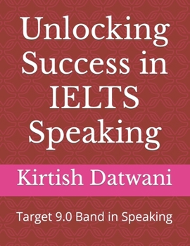 Paperback Unlocking Success in IELTS Speaking: Target 9.0 Band in Speaking Book