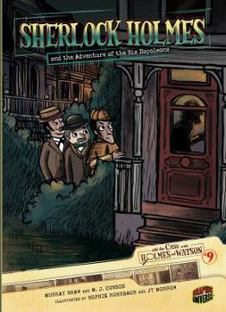 Sherlock Holmes and the Adventure of the Six Napoleons - Book #9 of the On the Case with Holmes & Watson