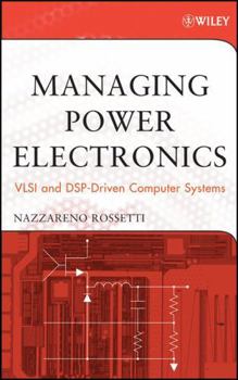 Hardcover Managing Power Electronics: VLSI and Dsp-Driven Computer Systems Book