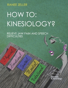 Paperback How to: Kinesiology? Relieve Jaw Pain And Speech Difficulties: Kinesiology muscle monitoring (bioenergetic wellness) Book