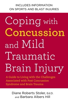 Paperback Coping with Concussion and Mild Traumatic Brain Injury: A Guide to Living with the Challenges Associated with Post Concussion Syndrome a ND Brain Trau Book