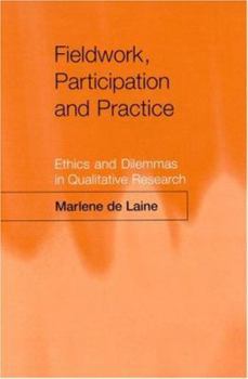 Paperback Fieldwork, Participation and Practice: Ethics and Dilemmas in Qualitative Research Book