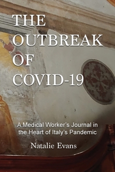Paperback The Outbreak of Covid-19: A Medical Worker's Journal in the Heart of Italy's Pandemic Book