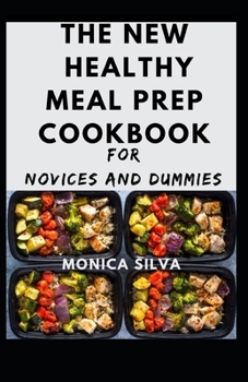 Paperback The New Healthy Meal prep Cookbook for novices and dummies Book