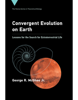 Hardcover Convergent Evolution on Earth: Lessons for the Search for Extraterrestrial Life Book