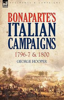 Hardcover Bonaparte's Italian Campaigns: 1796-7 & 1800 Book
