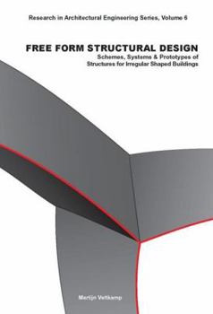 Paperback Free Form Structural Design: Schemes, Systems & Prototypes of Structures for Irregular Shaped Buildings Book