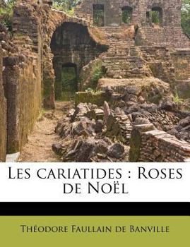 Paperback Les cariatides: Roses de Noël [French] Book