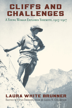 Hardcover Cliffs and Challenges: A Young Woman Explores Yosemite, 1915-1917 Book