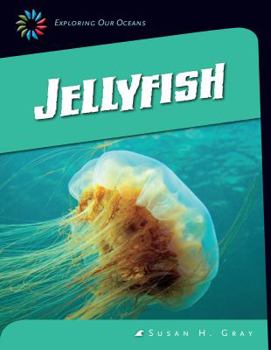 Jellyfish - Book  of the Exploring Our Oceans