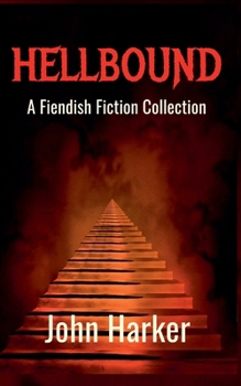 Paperback Hellbound: A Fiendish Fiction Collection Book