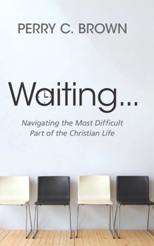 Paperback Waiting...: Navigating the Most Important Part of the Christian Life Book