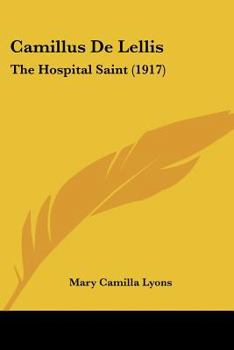 Paperback Camillus De Lellis: The Hospital Saint (1917) Book