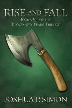 Paperback Rise and Fall: Book One of the Blood and Tears Trilogy Book