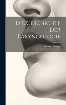 Hardcover Die Geschichte Der Laryngologie [German] Book