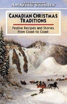 Hardcover Canadian Christmas Traditions: Festive Recipes and Stories from Coast to Coast Book