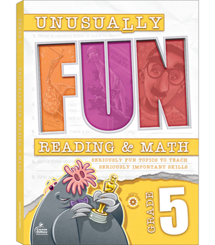 Paperback Unusually Fun Reading & Math Workbook, Grade 5: Seriously Fun Topics to Teach Seriously Important Skills Book