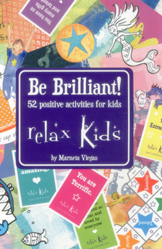 Paperback Relax Kids - Be Brilliant!: 52 Positive Activities for Children Book