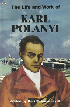 Paperback Life and Work of Karl Polanyi Book