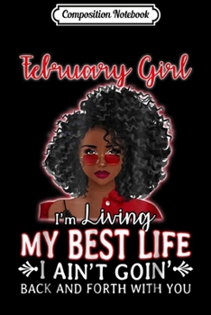 Composition Notebook: February Girl Living My Best Life Awesome  Journal/Notebook Blank Lined Ruled 6x9 100 Pages