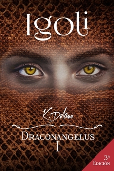 Paperback Igoli. Draconangelus I: El amor de un dragón y un ángel por la misma mujer [Spanish] Book