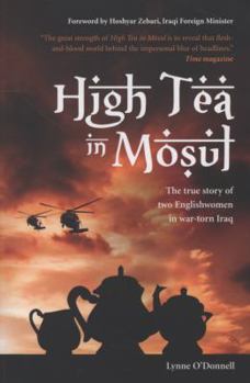 Paperback High Tea in Mosul: The True Story of Two Englishwomen in War-torn Iraq Book