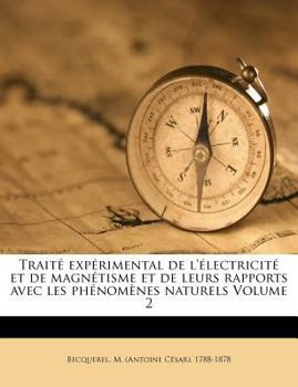 Paperback Traité expérimental de l'électricité et de magnétisme et de leurs rapports avec les phénomènes naturels Volume 2 [French] Book