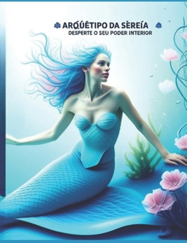 Paperback Arquétipo da Sereia: Desperte o seu Poder Interior [Portuguese] Book