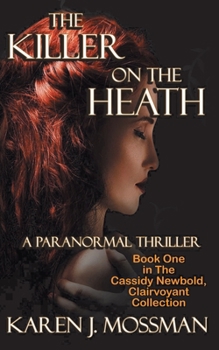 Paperback The Killer on the Heath: The Cassidy Newbold, Clairvoyant Collection Book 1 Book
