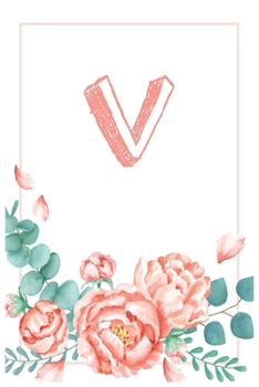 Paperback V: Letter Initial Monogram Notebook - Floral Rose Monogrammed Blank Lined Note Book, Writing Pad, Journal or Diary - 110 Book