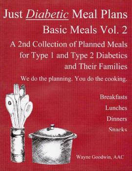 Paperback Just Diabetic Meal Plans, Basic Meals, Vol 2 Book