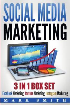 Paperback Social Media Marketing: Facebook Marketing, Youtube Marketing, Instagram Marketing Book