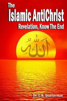 Paperback Islamic Antichrist: Revelation, Know The End Book