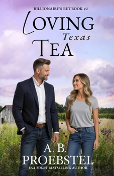 Loving Texas Tea : A Sweet Contemporary Romance (Billionaire's Venture Romance, Book 2) - Book #2 of the Billionaire's Venture Romance