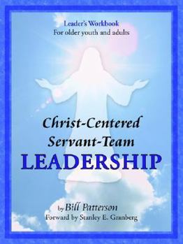 Paperback Christ-Centered Servant-Team Leadership Book
