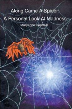 Paperback Along Came A Spider: A Personal Look At Madness Book