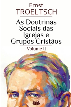 As Doutrinas Sociais das Igrejas e Grupos Cristãos: Volume II (Portuguese Edition)