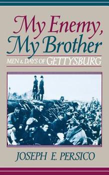 Paperback My Enemy, My Brother: Men and Days of Gettysburg Book