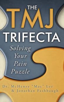 Hardcover The TMJ Trifecta: Solving Your Pain Puzzle Book