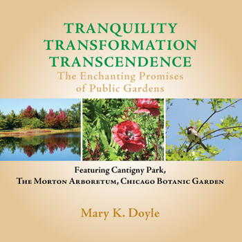 Paperback Tranquility Transformation Transcendence: The Enchanting Promises of Public Gardens Book