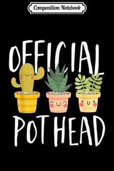 Paperback Composition Notebook: Pot Head Funny Kawaii Cactus Succulents for the Pothead Journal/Notebook Blank Lined Ruled 6x9 100 Pages Book