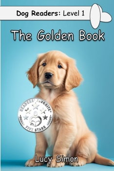 Paperback The Golden Book: Golden Retriever Early Reader Book
