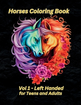 Paperback Horses Coloring Book Vol 1: For Teens & Adults - Left Handed Book