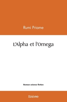 Paperback L'Alpha et l'Omega [French] Book