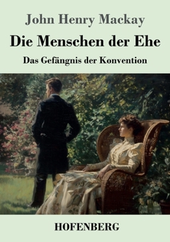 Paperback Die Menschen der Ehe: Das Gefängnis der Konvention [German] Book