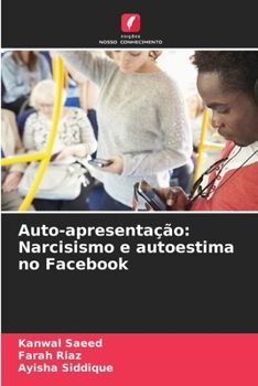 Paperback Auto-apresentação: Narcisismo e autoestima no Facebook [Portuguese] Book