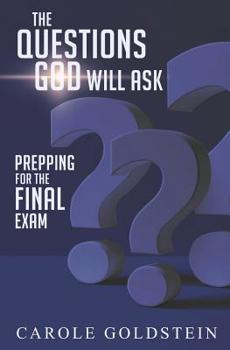 Paperback The Questions God Will Ask: Prepping For The Final Exam Book