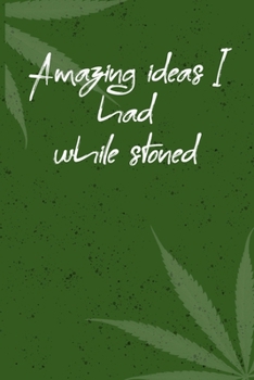 Amazing ideas I had  while stoned: 6x9 Blank Lined Notebook/Journal - Buddha Holding Joint - Funny Weed Novelty Gift for Stoners & Cannabis and Marijuana Lovers