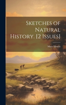 Hardcover Sketches of Natural History. [2 Issues] Book