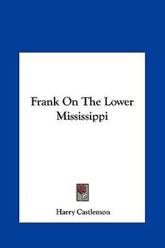 Frank on the Lower Mississippi - Book #5 of the Gunboat Series